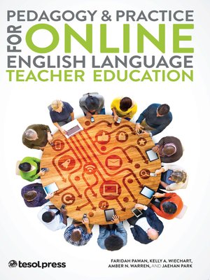 cover image of Pedagogy &amp; Practice for Online English Language Teacher Education